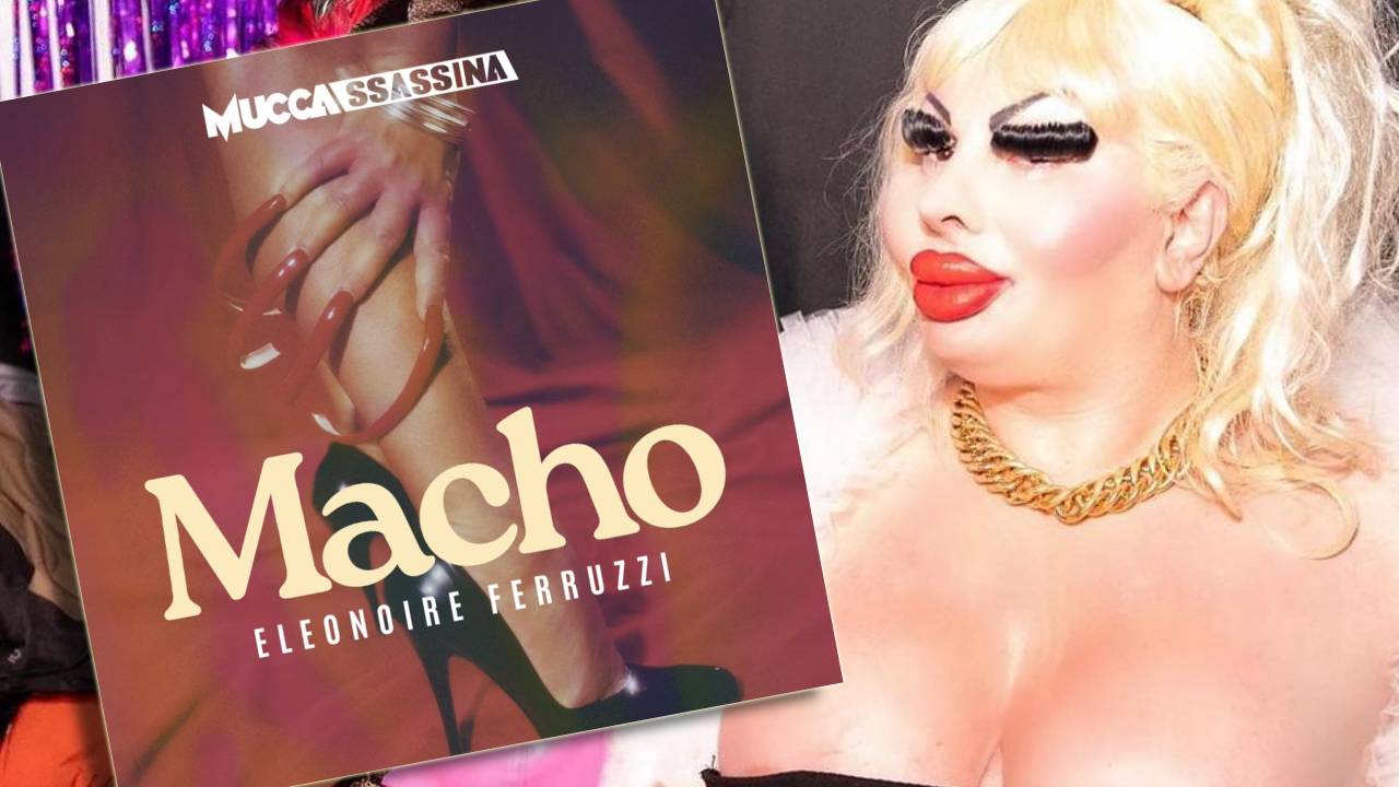 Elenoire Ferruzzi, Macho est le nouveau single produit par Muccassassina Elenoire Ferruzzi parle de sa transition : « Je m'appelais Massimo, 13 heures de chirurgie »